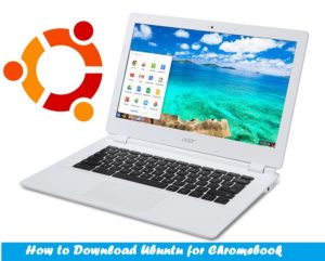 How to Download Ubuntu for Chromebook