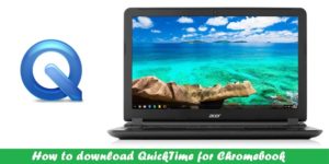 Quicktime for Chromebook